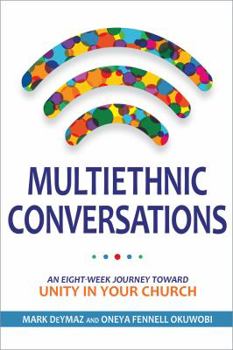 Spiral-bound Multiethnic Conversations: An Eight-Week Journey Toward Unity in Your Church Book