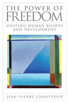 Hardcover The Power of Freedom: Uniting Human Rights and Development Book