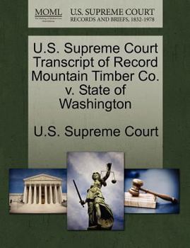 Paperback U.S. Supreme Court Transcript of Record Mountain Timber Co. V. State of Washington Book