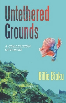 Paperback Untethered Grounds: A Collection of Poems Book