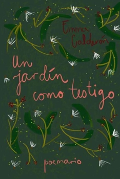 Paperback Un jardín como testigo: Poemario [Spanish] Book