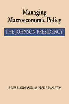 Paperback Managing Macroeconomic Policy: The Johnson Presidency Book