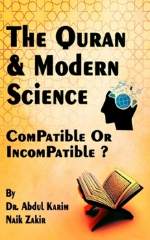 Paperback The Qur'an and Modern Science: compatible or incompatible? Book