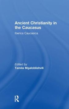 Paperback Ancient Christianity in the Caucasus Book