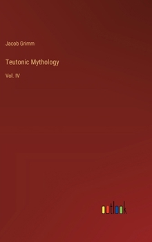 Hardcover Teutonic Mythology: Vol. IV Book