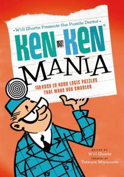 Paperback The Puzzle Doctor: Kenken Mania: 150 Easy to Hard Logic Puzzles That Make You Smarter Book