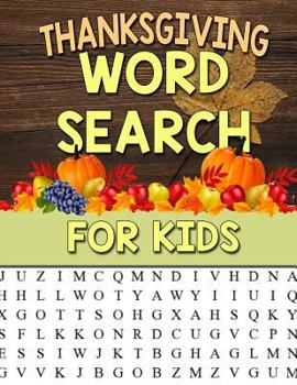 Paperback Thanksgiving Word Search For Kids: Large Print Puzzle For Kids: 35 Thanksgiving Themed Word Search Puzzles For Kids Thanksgiving Activity Book [Large Print] Book