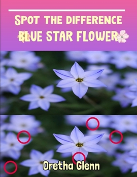 Paperback Spot the difference Blue Star Flower: Picture puzzles for adults Can You Really Find All the Differences? Book