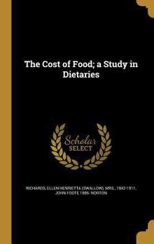 Hardcover The Cost of Food; a Study in Dietaries Book