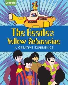 Paperback The Beatles Yellow Submarine: A Creative Experience (Crayola) Book