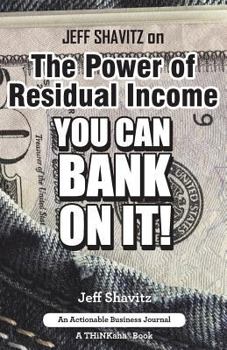 Paperback Jeff Shavitz on The Power of Residual Income: You Can Bank On It! Book