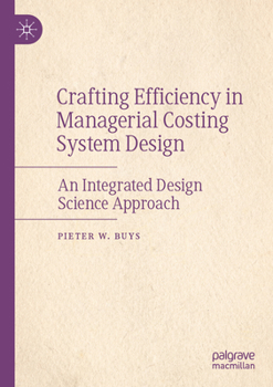 Paperback Crafting Efficiency in Managerial Costing System Design: An Integrated Design Science Approach Book