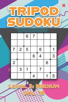 Paperback Tripod Sudoku Level 3: Medium Vol. 19: Play Tripod Sudoku With Solutions 7x7 Seven Numbers Grid Easy Level Volumes 1-40 Sudoku Variation Cross Sums Ga Book