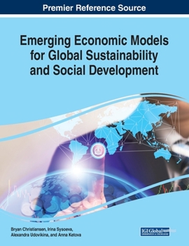Paperback Emerging Economic Models for Global Sustainability and Social Development Book
