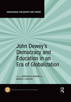 Paperback John Dewey's Democracy and Education in an Era of Globalization Book