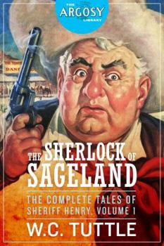 Paperback The Sherlock of Sageland - The Complete Tales of Sheriff Henry, Volume 1 Book