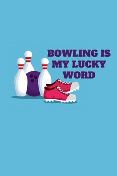 Paperback bowling journal - Bowling is my lucky word: cover -lined 120 pages writing notebook diary Book