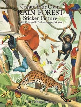 Paperback Create Your Own Rain Forest Sticker Picture: With 35 Reusable Peel-And-Apply Stickers Book