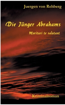 Paperback Die Jünger Abrahams: Morituri te salutant [German] Book