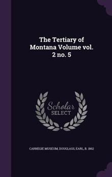 Hardcover The Tertiary of Montana Volume vol. 2 no. 5 Book