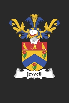 Jewell: Jewell Coat of Arms and Family Crest Notebook Journal (6 x 9 - 100 pages)