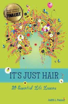 Paperback It's Just Hair: 20 Essential Life Lessons Book