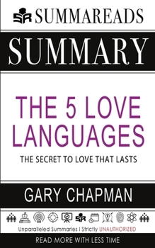Summary of The 5 Love Languages: The Secret to Love that Lasts by Gary Chapman