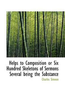 Paperback Helps to Composition or Six Hundred Skeletons of Sermons Several Being the Substance Book