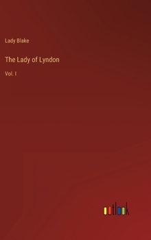 Hardcover The Lady of Lyndon: Vol. I Book