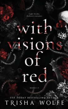 Paperback With Visions of Red: A Dark Romance (Broken Bonds 1 - 3) Book