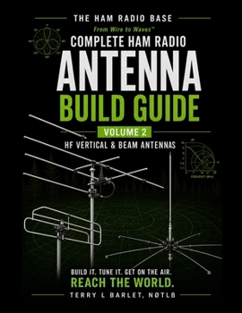 Paperback Ham Radio Base Antenna Build Guide: Volume 2: HF Vertical & Beam Antennas Book