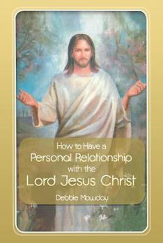Paperback How to Have a Personal Relationship with the Lord Jesus Christ Book