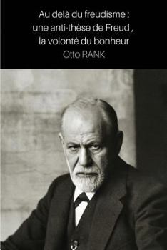 Paperback Au delà du freudisme: une anti-thèse de Freud, la volonté du bonheur [French] Book