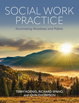 Hardcover Social Work Practice: Illuminating Paradoxes and Pitfalls Book