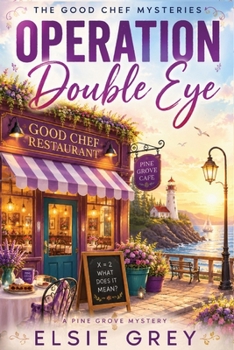 Operation Double Eye: The Good Chef Mysteries