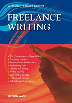 Paperback A Straightforward Guide to Freelance Writing: Revised Edition 2023 Book