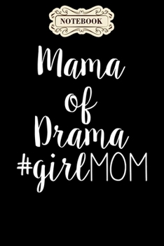 Paperback Notebook: Mama of drama girl mom happy mothers day Notebook, mother's day gifts, mom birthday gifts, mothers day gift from daugh Book