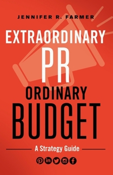 Paperback Extraordinary Pr, Ordinary Budget: A Strategy Guide Book