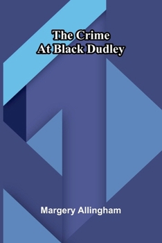 The crime at Black Dudley
