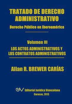 Paperback Tratado de Derecho Administrativo. Tomo III. Los Actos Administrativos y Los Contratos Administrativos [Spanish] Book