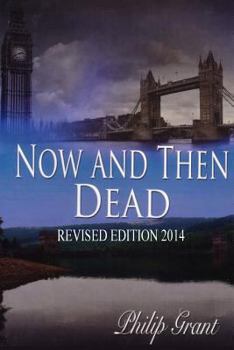 Paperback Now And Then Dead: Revised 2014 Edition Book