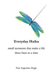Paperback Everyday Haiku: small moments that make a life three lines at a time Book