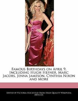 Paperback Famous Birthdays on April 9, Including Hugh Hefner, Marc Jacobs, Jenna Jameson, Cynthia Nixon and More Book