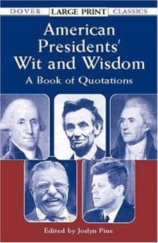 Paperback American Presidents' Wit and Wisdom: A Book of Quotations [Large Print] Book