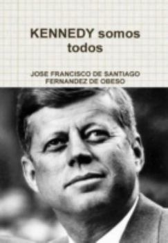 Hardcover KENNEDY somos todos [Spanish] Book
