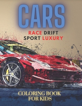 Paperback Race Drift Super Luxury Cars Coloring Book For Kids: Coloring Book For Boys ages 4-8 Book