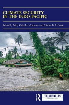 Hardcover Climate Security in the Indo-Pacific: Variations, Contestations and Convergence of Security Practices Book