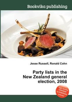 Paperback Party Lists in the New Zealand General Election, 2008 Book