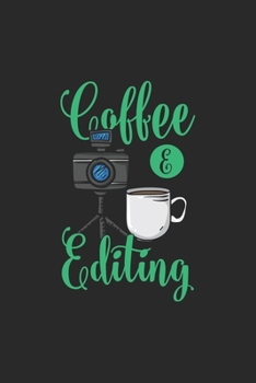 Paperback Coffee And Editing: Photographer And Filmmaker. Ruled Composition Notebook to Take Notes at Work. Lined Bullet Point Diary, To-Do-List or Book