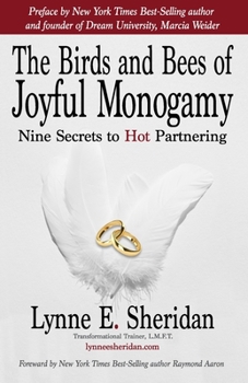 Paperback The Birds and Bees of Joyful Monogamy: Nine Secrets to Hot Partnering Book